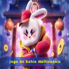 jogo do bahia multicanais